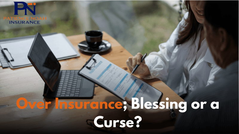 Over Insurance; Blessing or a Curse?