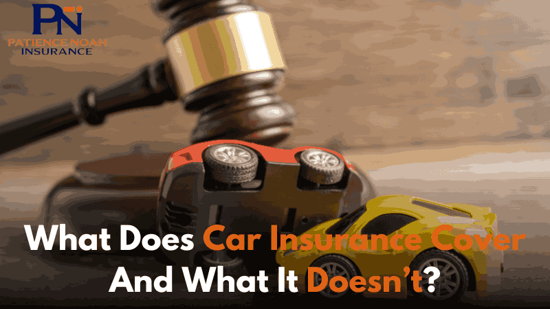 What Does Car Insurance Cover And What It Doesn’t?