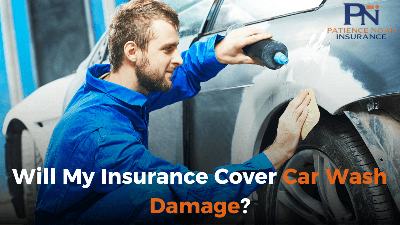 Will My Insurance Cover Car Wash Damage?