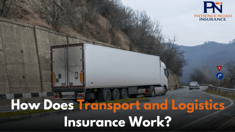 How Does Transport and Logistics Insurance Work?