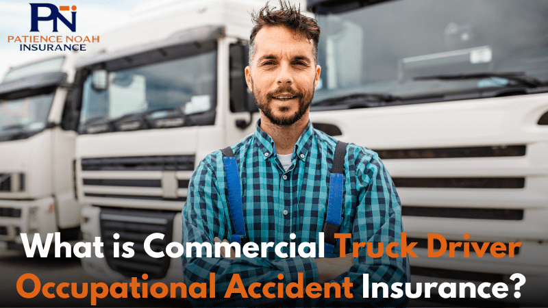 What is Commercial Truck Driver Occupational Accident Insurance