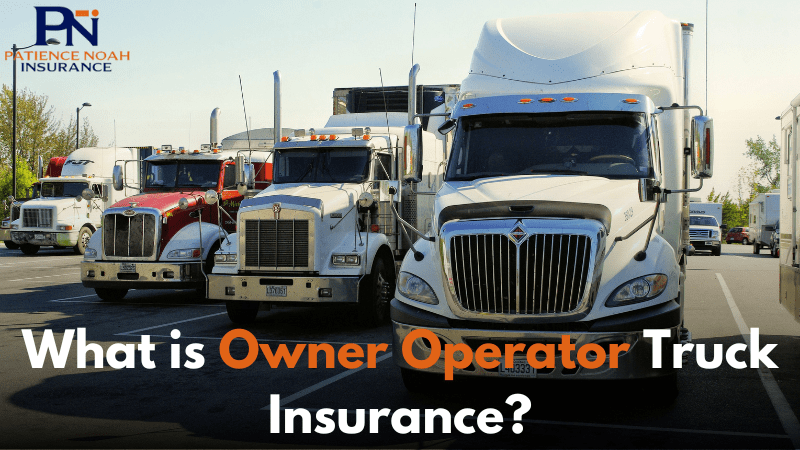What is Owner Operator Truck Insurance